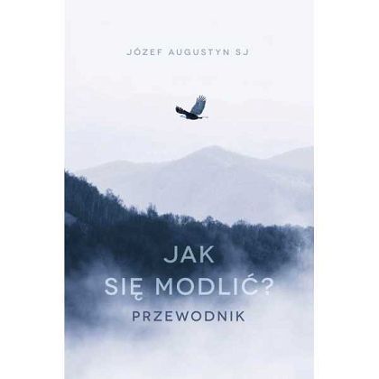 Jak się modlić? Przewodnik