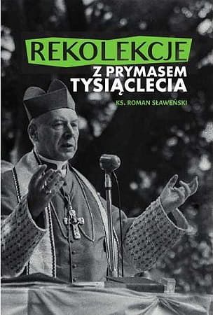 Rekolekcje Z Prymasem Tysiąclecia