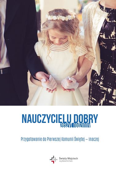 Nauczycielu dobry Przygotowanie do Pierwszej Komunii Świętej - inaczej (zeszyt rodzinny)