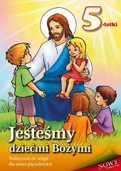 Katechizm - Jesteśmy dziećmi Bożymi (5 latki) NOWY