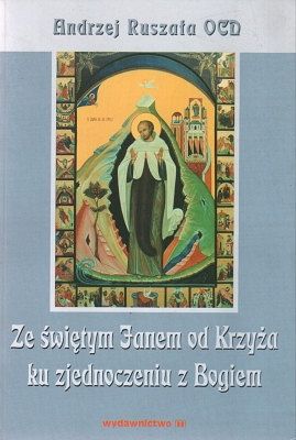 Ze świętym Janem od Krzyża ku zjednoczeniu z Bogiem