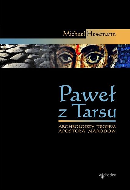 Paweł z Tarsu. Archeolodzy tropem Apostoła Narodów- Michael Hesemann