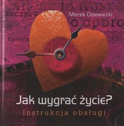 Jak wygrać życie? Instrukcja obsługi