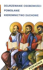 Dojrzewanie osobowości. Powołanie. Kierownictwo duchowe