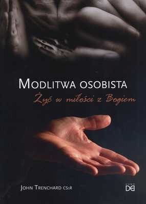 Modlitwa osobista. Żyć w miłości z Bogiem