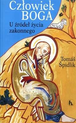 Człowiek Boga. U źródeł życia zakonnego