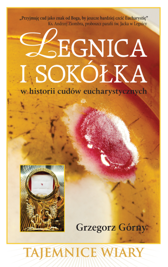 Legnica i Sokółka w historii cudów eucharystycznych