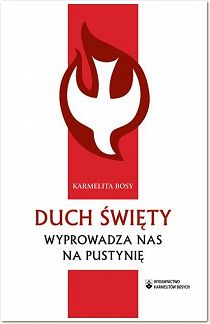 Duch Święty wyprowadza nas na pustynię