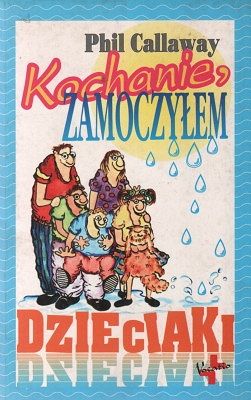 Kochanie, zamoczyłem dzieciaki