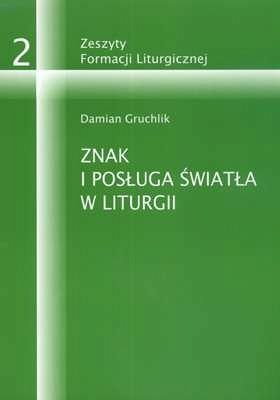 ZNAK I POSŁUGA ŚWIATŁA W LITURGII