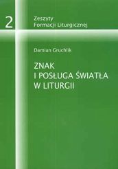 ZNAK I POSŁUGA ŚWIATŁA W LITURGII