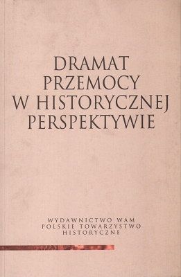 Dramat przemocy w historycznej perspektywie