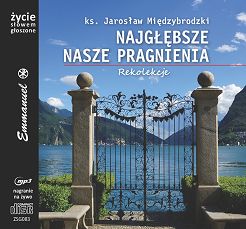 Najgłębsze nasze pragnienia - ks. Jarosław Międzybrodzki (Płyta MP3)