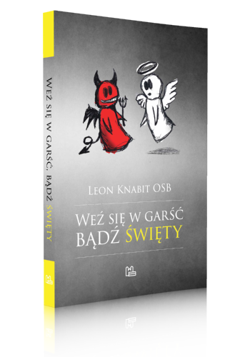 Weź się w garść, bądź święty