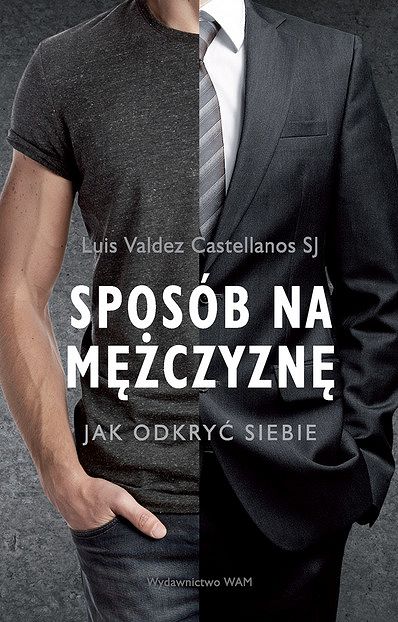 Sposób na mężczyznę. Jak odkryć siebie