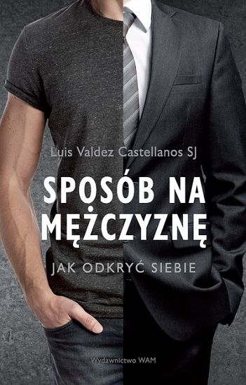 Sposób na mężczyznę. Jak odkryć siebie
