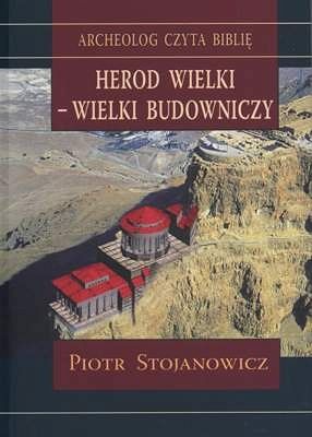 Herod Wielki - wielki budowniczy
