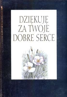 Dziękuję za Twoje dobre serce (Ex)