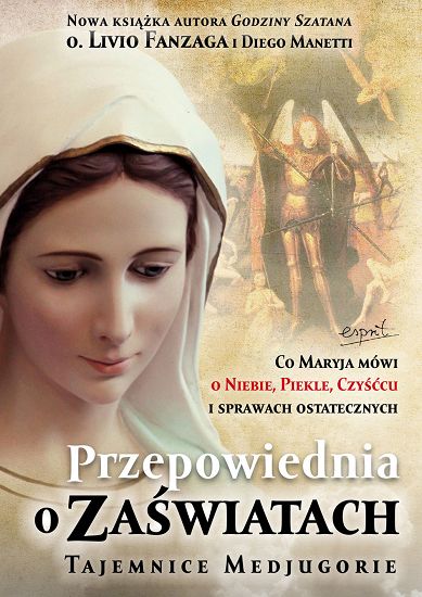 Przepowiednia o zaświatach. Tajemnice Medjugorie