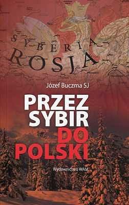 PRZEZ SYBIR DO POLSKI