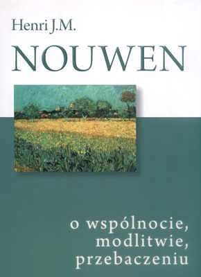 O wspólnocie, modlitwie, przebaczeniu