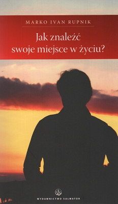 Jak znaleźć swoje miejsce w życiu?