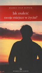 Jak znaleźć swoje miejsce w życiu?