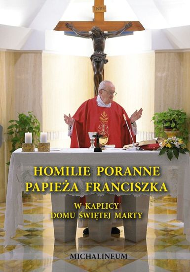Homilie Franciszka w domu św. Marty - cz.1