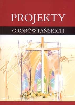 Projekty grobów Pańskich