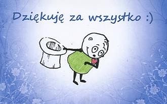 Dziękuję za wszystko :)