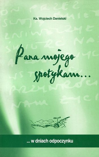 Pana mojego spotykam w dniach odpoczynku