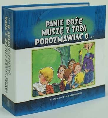 Panie Boże muszę z Tobą porozmawiać o...
