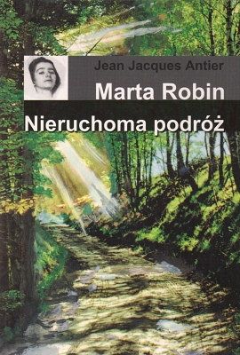 Marta Robin. Nieruchoma podróż.