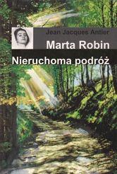 Marta Robin. Nieruchoma podróż.