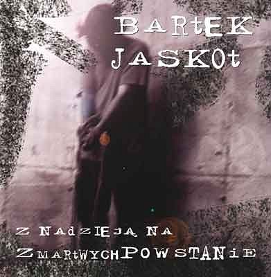 Z nadzieją na zmartwychpowstanie (CD) Bartek Jaskot