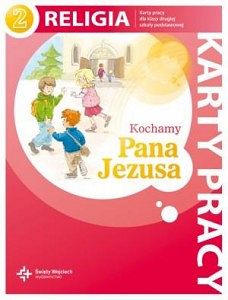 Karty pracy kl. 2 - Kochamy Pana Jezusa 