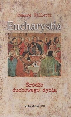 Eucharystia źródło duchowego życia
