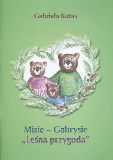 Misie Gabrysie - Leśna przygoda