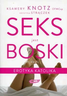 Seks jest boski, czyli erotyka katolika