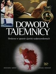 Dowody Tajemnicy. Śledztwo w sprawie zjawisk nadprzyrodzonych