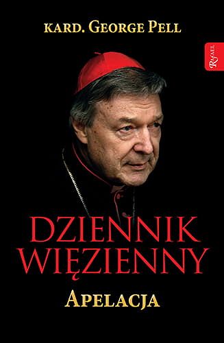 Dziennik więzienny. Apelacja - Kard. George Pell