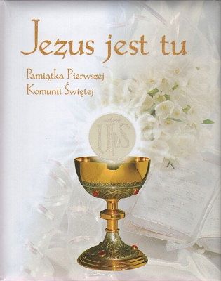 Jezus jest tu - Pamiątka I Komunii Św.