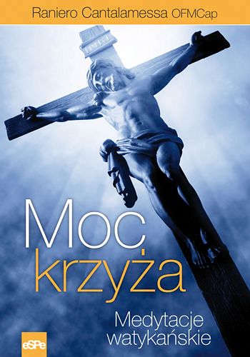 Moc krzyża Medytacje watykańskie