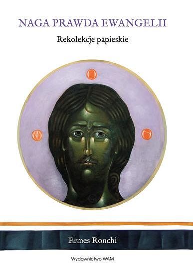 Naga prawda Ewangelii Rekolekcje papieskie