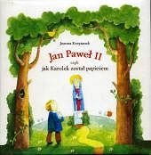 Jan Paweł II czyli jak Karolek został papieżem