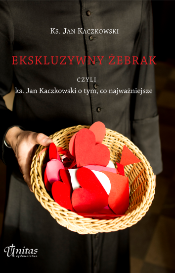 Ekskluzywny żebrak czyli ks. Jan Kaczkowski o tym, co najważniejsze