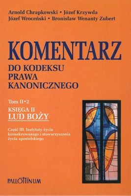 Komentarz do Kodeksu Prawa Kanonicznego - T.II.2 Ks. II - Lud Boży