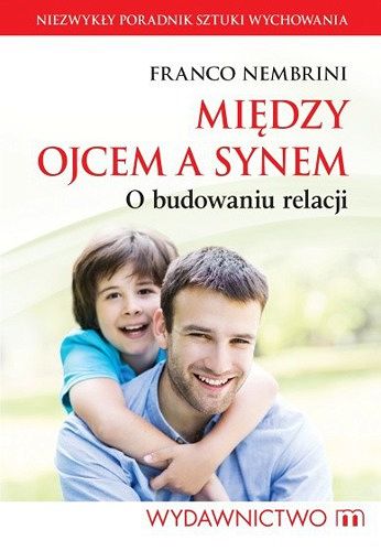 Między ojcem a synem. O budowaniu relacji