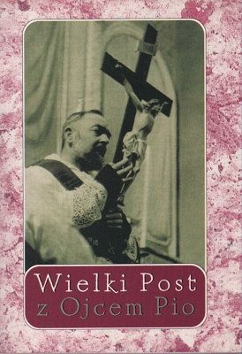 Wielki Post z Ojcem Pio