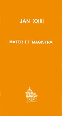 Mater et Magistra Encyklika o współczesnych przemianach społecznych w świetle nauki chrześcijańskiej